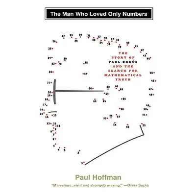 "Man Who Loved Only Numbers: The Story of Paul Erdos & the Search for Mathematical" - "" ("Hoffm