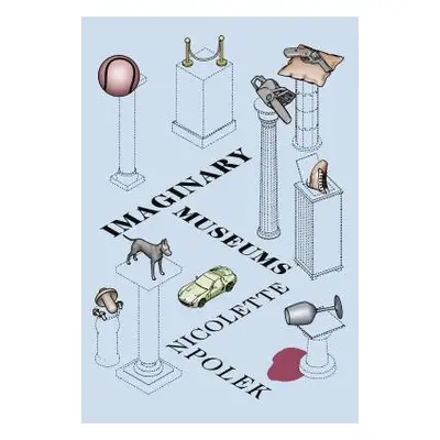 "Imaginary Museums: Stories" - "" ("Polek Nicolette")(Paperback)