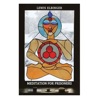 "Meditation for Prisoners" - "" ("Elbinger Lewis")(Paperback)