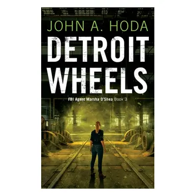 "Detroit Wheels" - "" ("Hoda John a.")(Paperback)