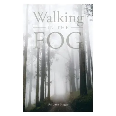 "Walking in the FOG" - "" ("Steger Barbara")(Paperback)