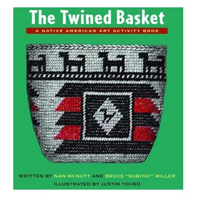 "The Twined Basket: A Native American Art Activity Book" - "" ("McNutt Nan")(Paperback)