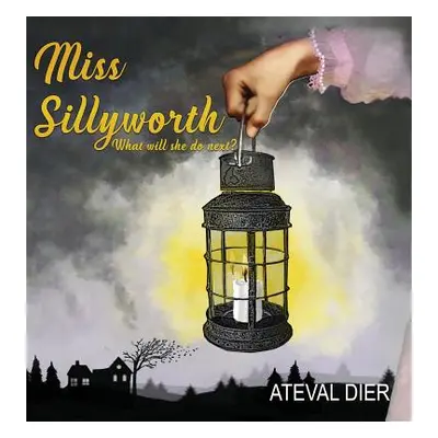 "Miss Sillyworth" - "" ("Dier Ateval")(Pevná vazba)