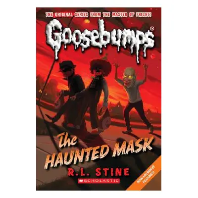 "The Haunted Mask (Classic Goosebumps #4), 4" - "" ("Stine R. L.")(Paperback)