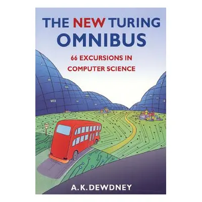 "The New Turing Omnibus: Sixty-Six Excursions in Computer Science" - "" ("Dewdney A. K.")(Paperb