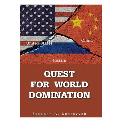 "Quest for World Domination" - "" ("Dzerovych Stephan A.")(Pevná vazba)