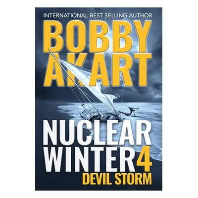 "Nuclear Winter Devil Storm: Post Apocalyptic Survival Thriller" - "" ("Akart Bobby")(Pevná vazb