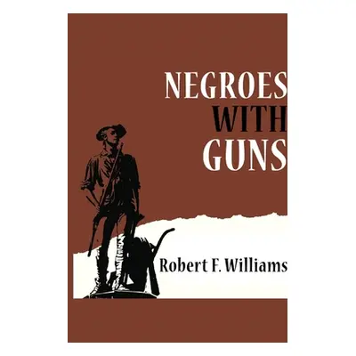 "Negroes with Guns" - "" ("Williams Robert F.")(Paperback)