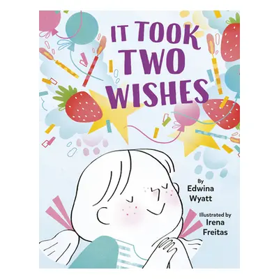 "It Took Two Wishes" - "" ("Wyatt Edwina")(Library Binding)