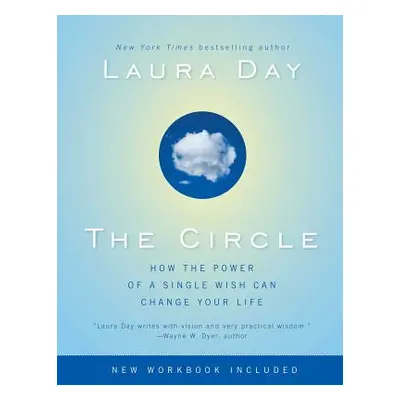 "The Circle: How the Power of a Single Wish Can Change Your Life" - "" ("Day Laura")(Paperback)