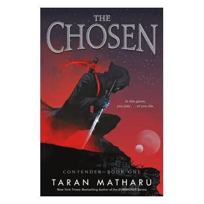 "The Chosen: Contender Book 1" - "" ("Matharu Taran")(Paperback)