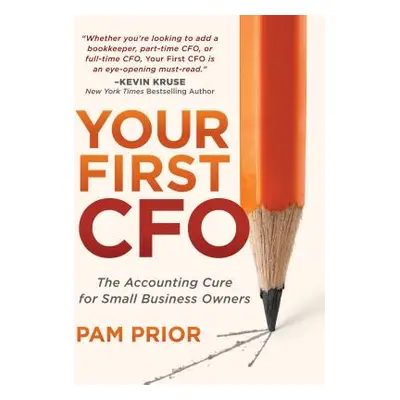 "Your First CFO: The Accounting Cure for Small Business Owners" - "" ("Prior Pam")(Paperback)