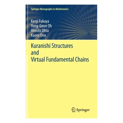 "Kuranishi Structures and Virtual Fundamental Chains" - "" ("Fukaya Kenji")(Pevná vazba)