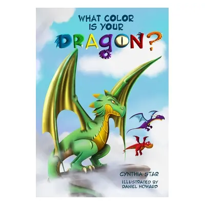 "What Color is Your Dragon?: A dragon book about friendship and perseverance. A magical children