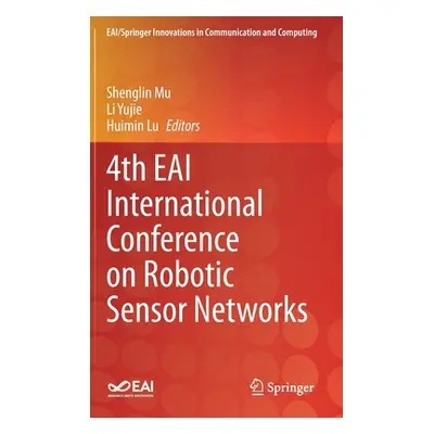 "4th Eai International Conference on Robotic Sensor Networks" - "" ("Mu Shenglin")(Pevná vazba)