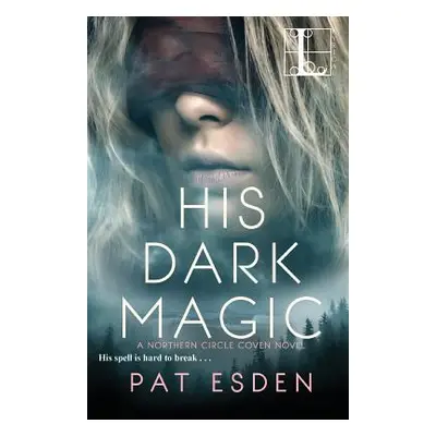 "His Dark Magic" - "" ("Esden Pat")(Paperback)