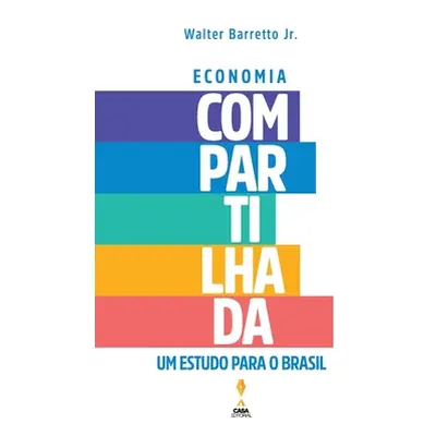 "Economia Compartilhada: Um Estudo Para O Brasil" - "" ("Barreto Marcelo")(Paperback)