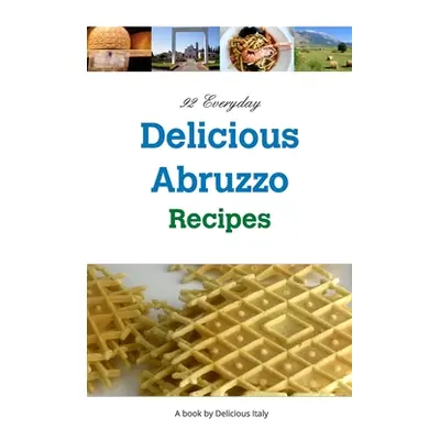 "92 Everyday Delicious Abruzzo Recipes" - "" ("Curnow Philip")(Paperback)