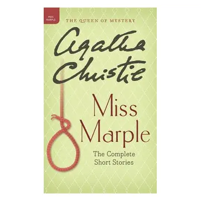 "Miss Marple: The Complete Short Stories" - "" ("Christie Agatha")(Pevná vazba)