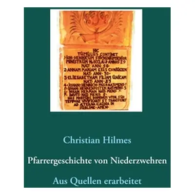 "Pfarrergeschichte von Niederzwehren: Aus Quellen erarbeitet" - "" ("Hilmes Christian")(Paperbac