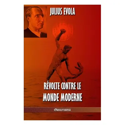 "Rvolte contre le monde moderne" - "" ("Evola Julius")(Paperback)