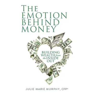 "The Emotion Behind Money" - "" ("Murphy Julie")(Paperback)