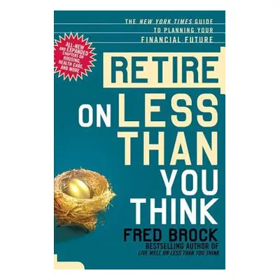 "Retire on Less Than You Think: The New York Times Guide to Planning Your Financial Future" - ""