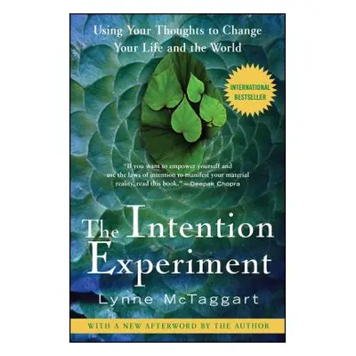 "The Intention Experiment: Using Your Thoughts to Change Your Life and the World" - "" ("McTagga