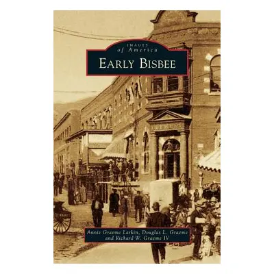 "Early Bisbee" - "" ("Larkin Annie Graeme")(Pevná vazba)