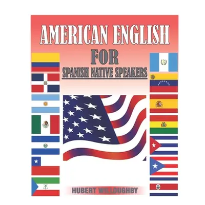 "American English for Spanish Native Speakers" - "" ("Willoughby Hubert Ivan")(Paperback)