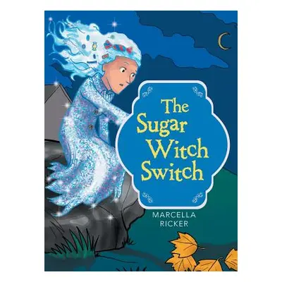 "The Sugar Witch Switch" - "" ("Ricker Marcella")(Pevná vazba)