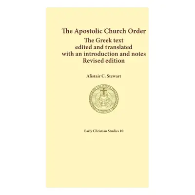 "The Apostolic Church Order: The Greek text edited and translated with an introduction and notes