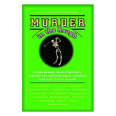 "Murder in the Rough: Original Tales of Bad Shots, Terrible Lies, and Other Deadly Handicaps fro