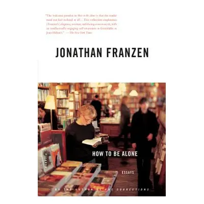 "How to Be Alone" - "" ("Franzen Jonathan")(Paperback)