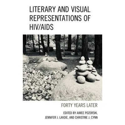 "Literary and Visual Representations of HIV/AIDS: Forty Years Later" - "" ("Pozorski Aimee")(Pev