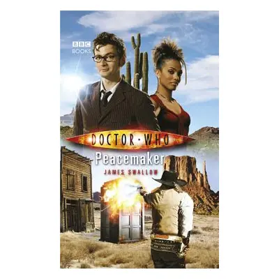 "Doctor Who: Peacemaker" - "" ("Swallow James")(Paperback / softback)