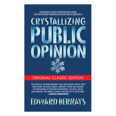 "Crystallizing Public Opinion (Original Classic Edition)" - "" ("Bernays Edward")(Paperback)