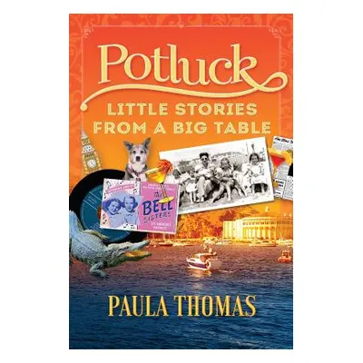 "Potluck: Little Stories From A Big Table" - "" ("Thomas Paula")(Paperback)