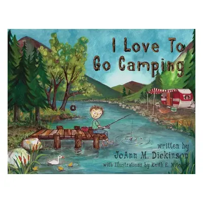 "I Love To Go Camping" - "" ("Dickinson Joann M.")(Paperback)