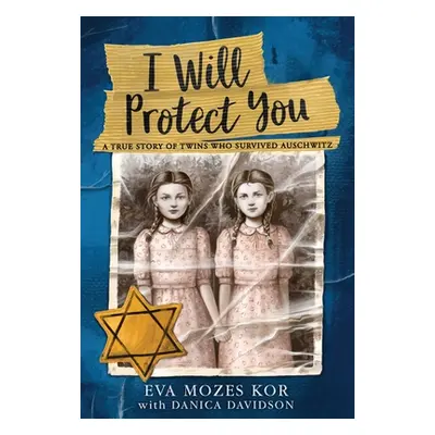 "I Will Protect You: A True Story of Twins Who Survived Auschwitz" - "" ("Kor Eva Mozes")(Pevná 