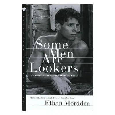 "Some Men Are Lookers: A Continuation of the Buddies Cycle" - "" ("Mordden Ethan")(Paperback)