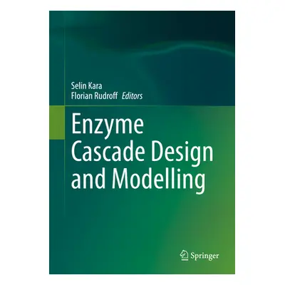 "Enzyme Cascade Design and Modelling" - "" ("Kara Selin")(Pevná vazba)