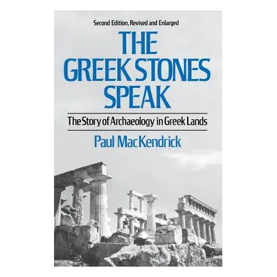 "The Greek Stones Speak: The Story of Archaeology in Greek Lands" - "" ("Mackendrick Paul")(Pape