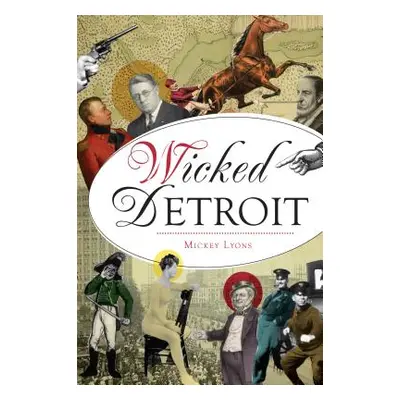 "Wicked Detroit" - "" ("Lyons Mickey")(Paperback)