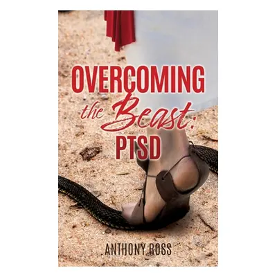 "Overcoming the Beast: Ptsd" - "" ("Ross Anthony")(Paperback)