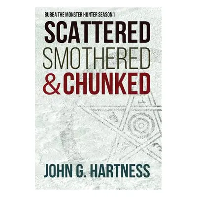 "Scattered, Smothered, & Chunked: Bubba the Monster Hunter Season 1" - "" ("Hartness John G.")(P