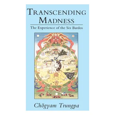 "Transcending Madness: The Experience of the Six Bardos" - "" ("Trungpa Chogyam")(Paperback)