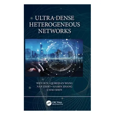 "Ultra-Dense Heterogeneous Networks" - "" ("Sun Wen")(Pevná vazba)