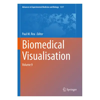 "Biomedical Visualisation: Volume 9" - "" ("Rea Paul M.")(Paperback)