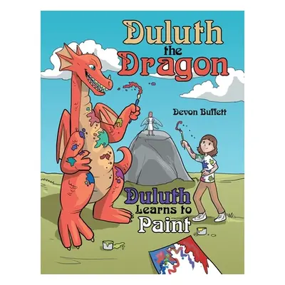 "Duluth the Dragon: Duluth Learns to Paint" - "" ("Buffett Devon")(Paperback)